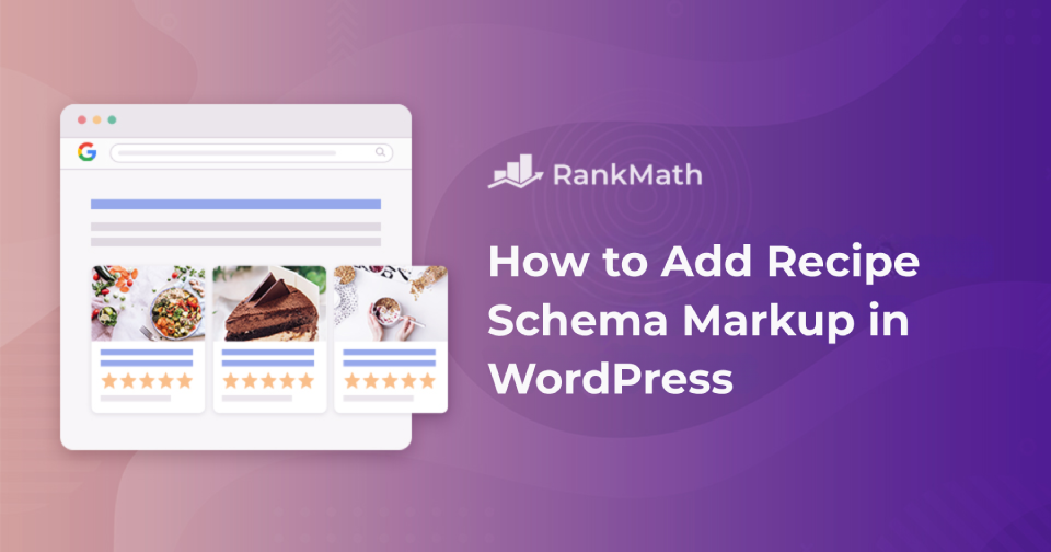 How to Add Recipe Schema Markup in WordPress (Easy + Advanced Methods)