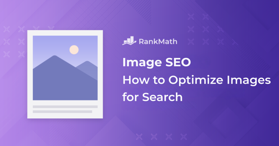 Image SEO – How to Optimize Images for Search in 2024