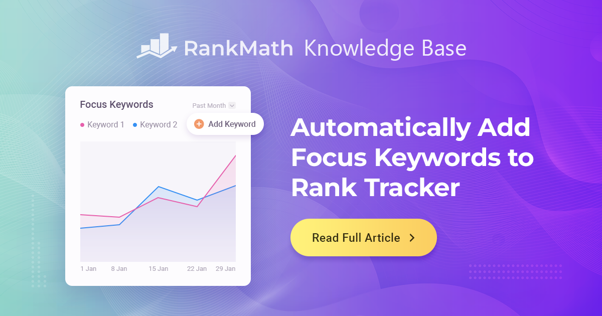 How to Automatically Add Focus Keywords to Rank Tracker » Rank Math
