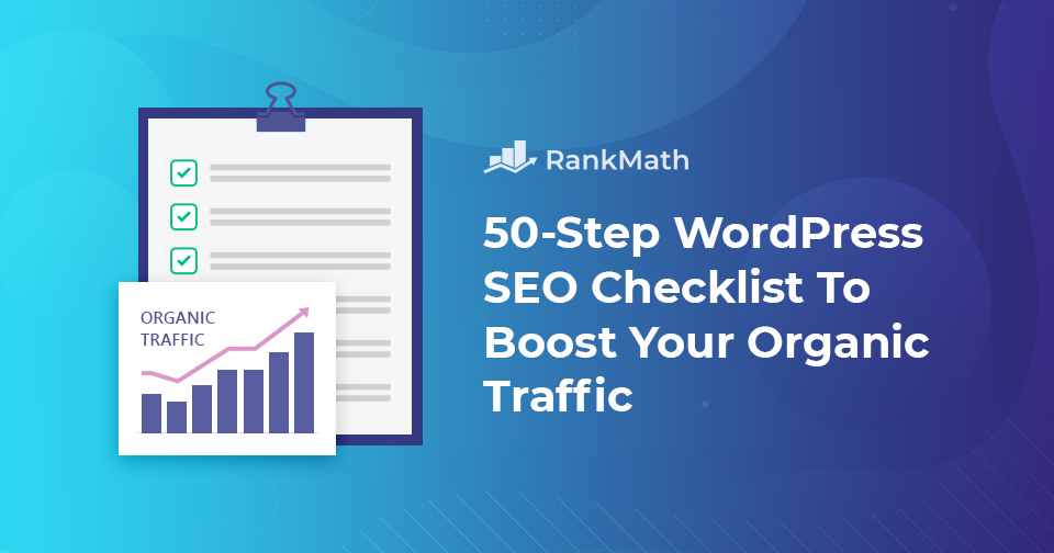 The 50-Step WordPress SEO Checklist To Boost Your Organic Traffic in 2024
