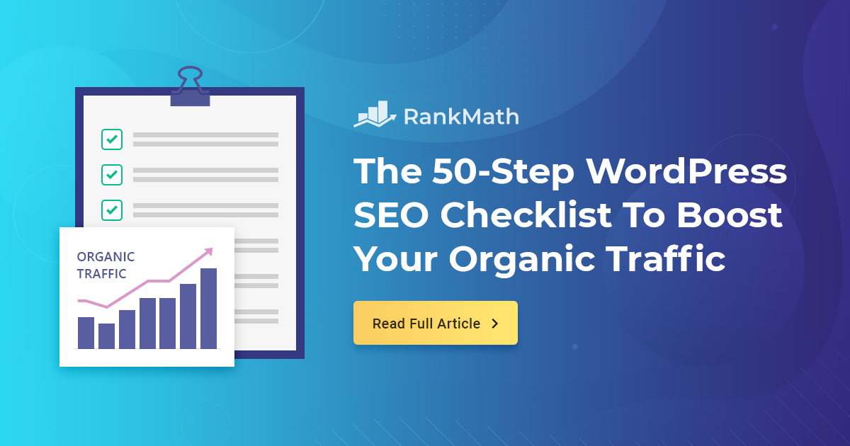 The 50-Step WordPress SEO Checklist To Boost Your Organic Traffic in 2023 » Rank Math