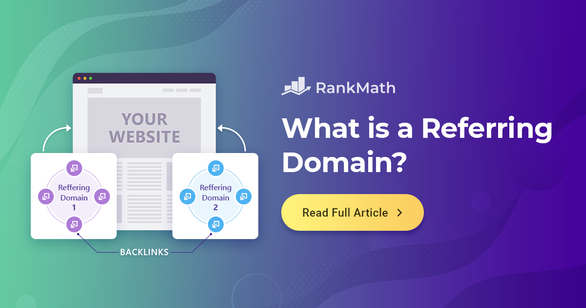 A Simple Guide: What is a Referring Domain? » Rank Math