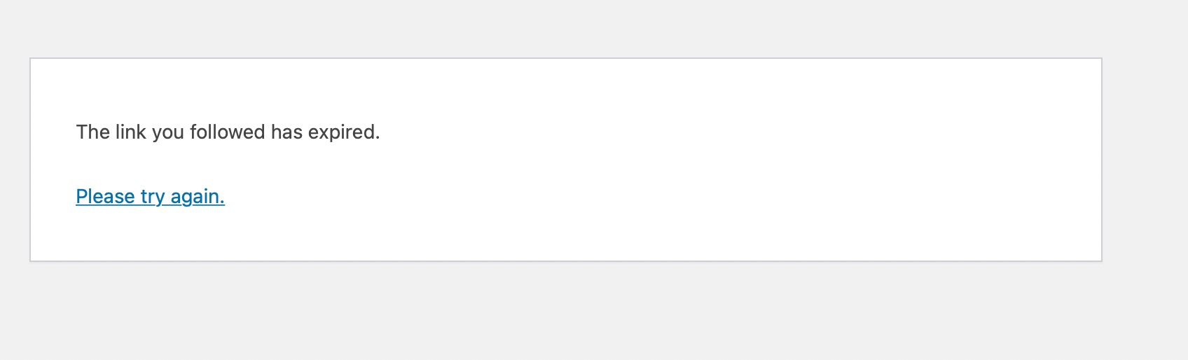 The link you followed has expired error