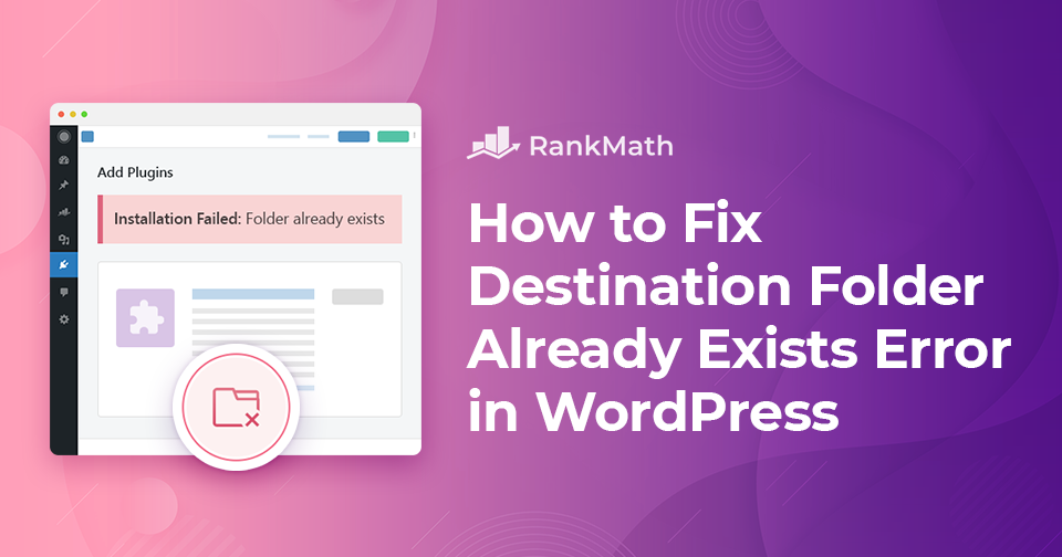 How To Quickly Fix Destination Folder Already Exists Error in WordPress