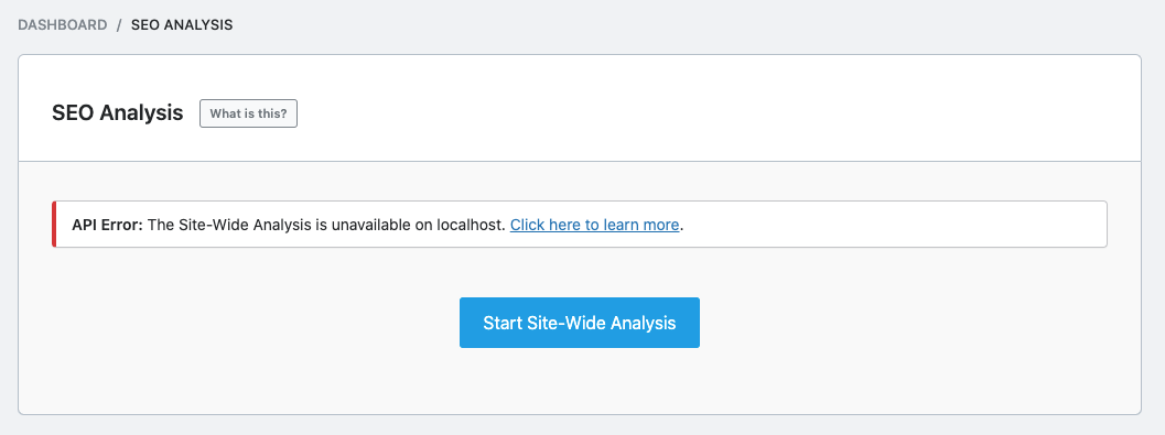 API Error: The Site-Wide Analysis is unavailable on localhost.