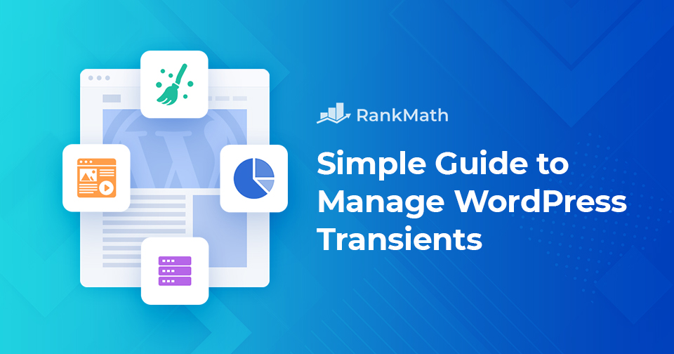 A Simple Guide to Manage WordPress Transients