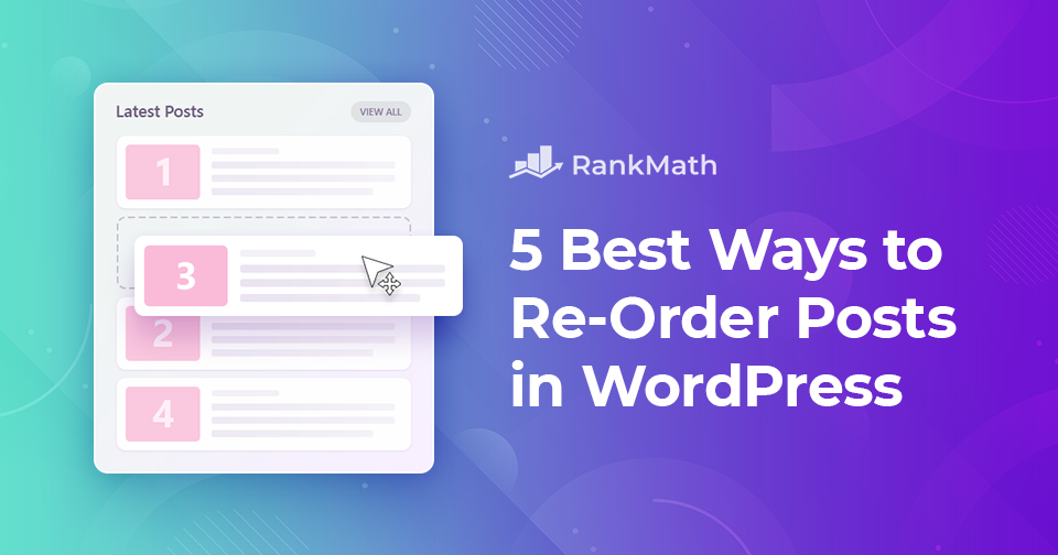 5 Best Ways To Re Order Posts In WordPress Rank Math