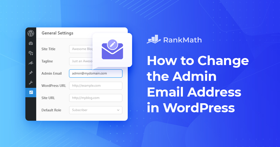 Comment changer l'adresse e-mail de l'administrateur dans WordPress - en toute simplicité