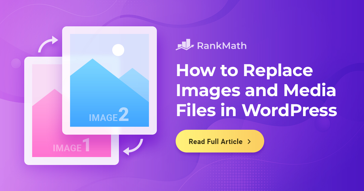 how-to-replace-images-and-media-files-in-wordpress-rank-math