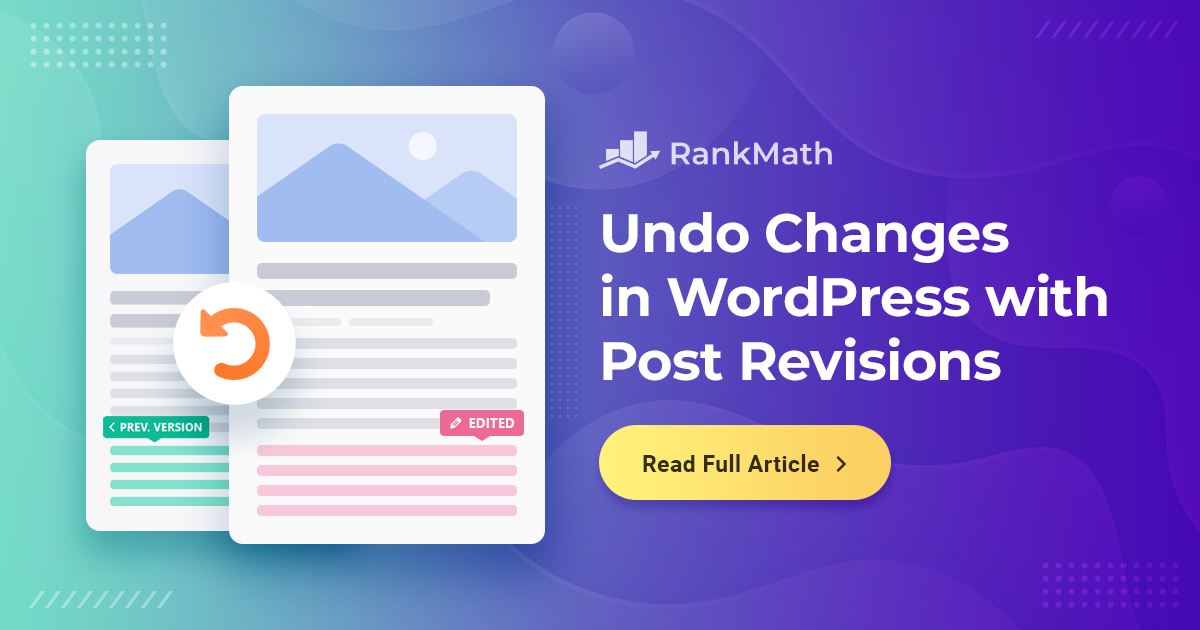 Find out how to Shortly Undo Adjustments in WordPress with Put up Revisions » Rank Math