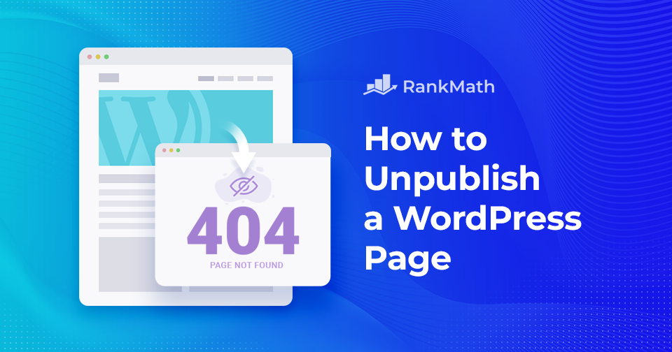 How to Quickly Unpublish a WordPress Page – A Step By Step Tutorial