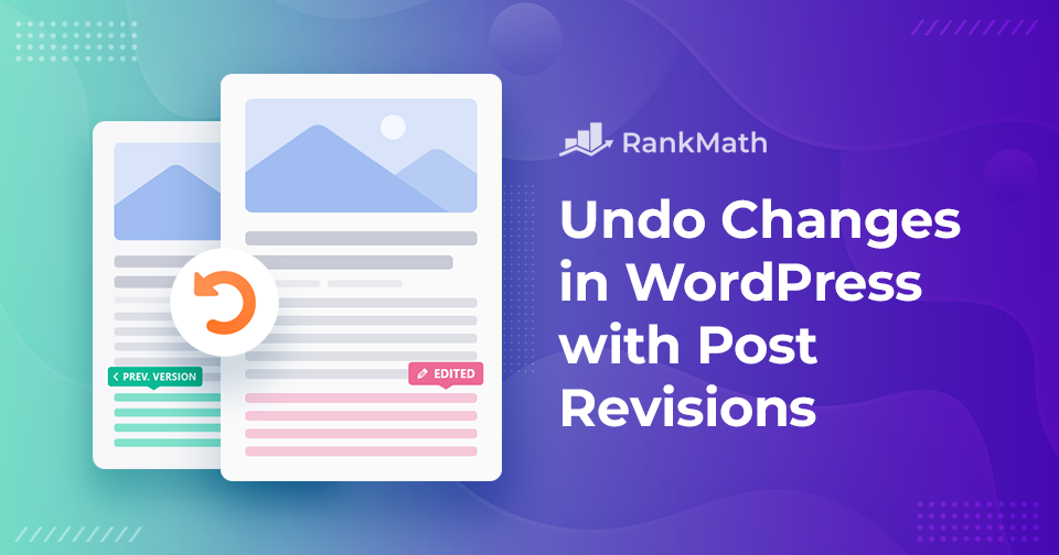 Come annullare rapidamente le modifiche in WordPress con le revisioni dei post