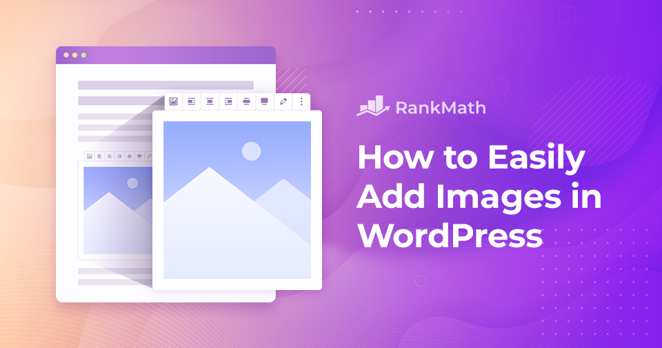 How to Easily Add Images in WordPress