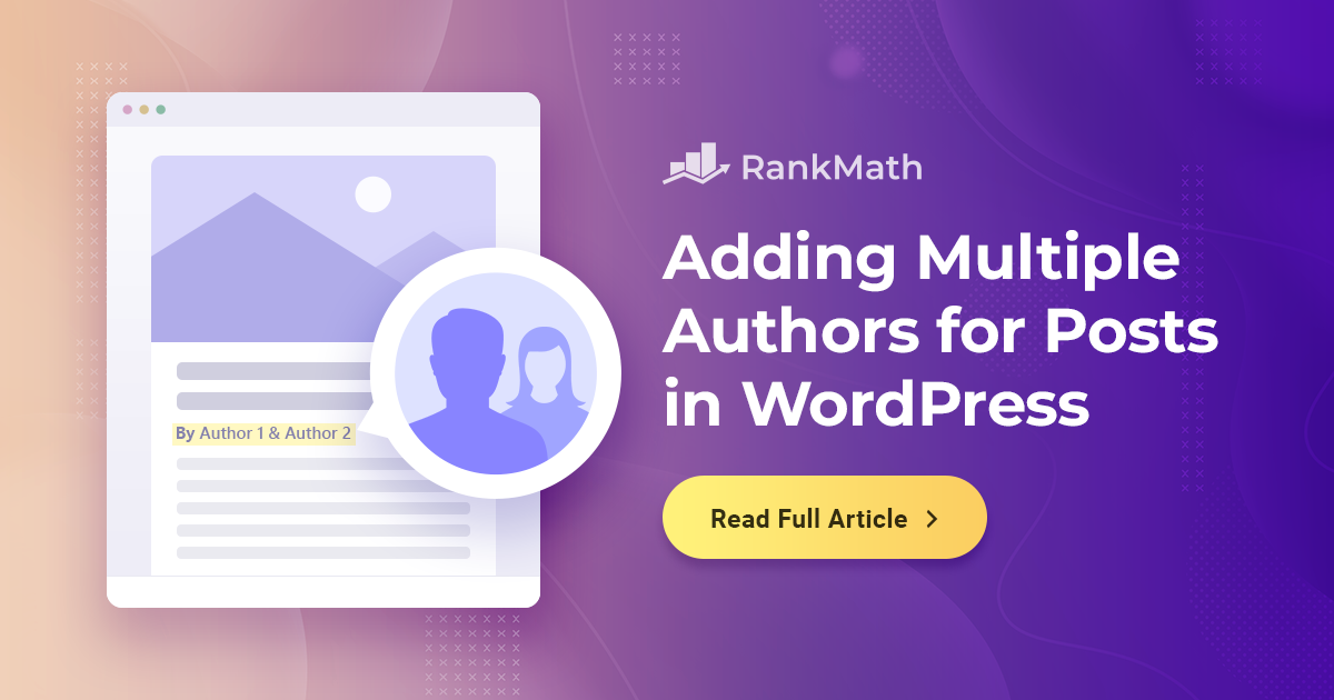 How to Easily Add Multiple Authors for Posts in WordPress? » Rank Math