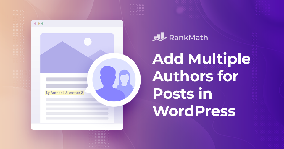 How to Easily Add Multiple Authors for Posts in WordPress
