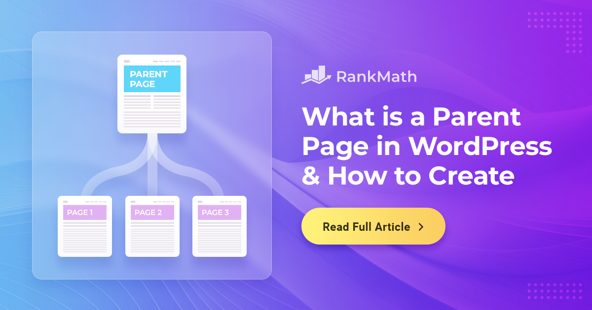 What is a Parent Page in WordPress & How to Create One? » Rank Math
