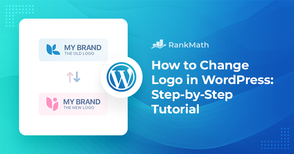 How to Change the Logo in WordPress: Step-by-Step Tutorial
