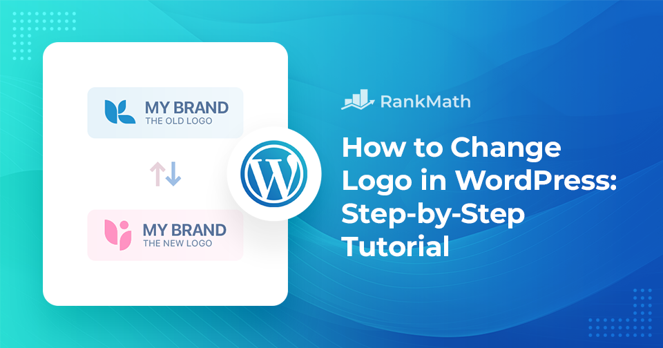 How To Change The Logo In WordPress Step by Step Tutorial Rank Math