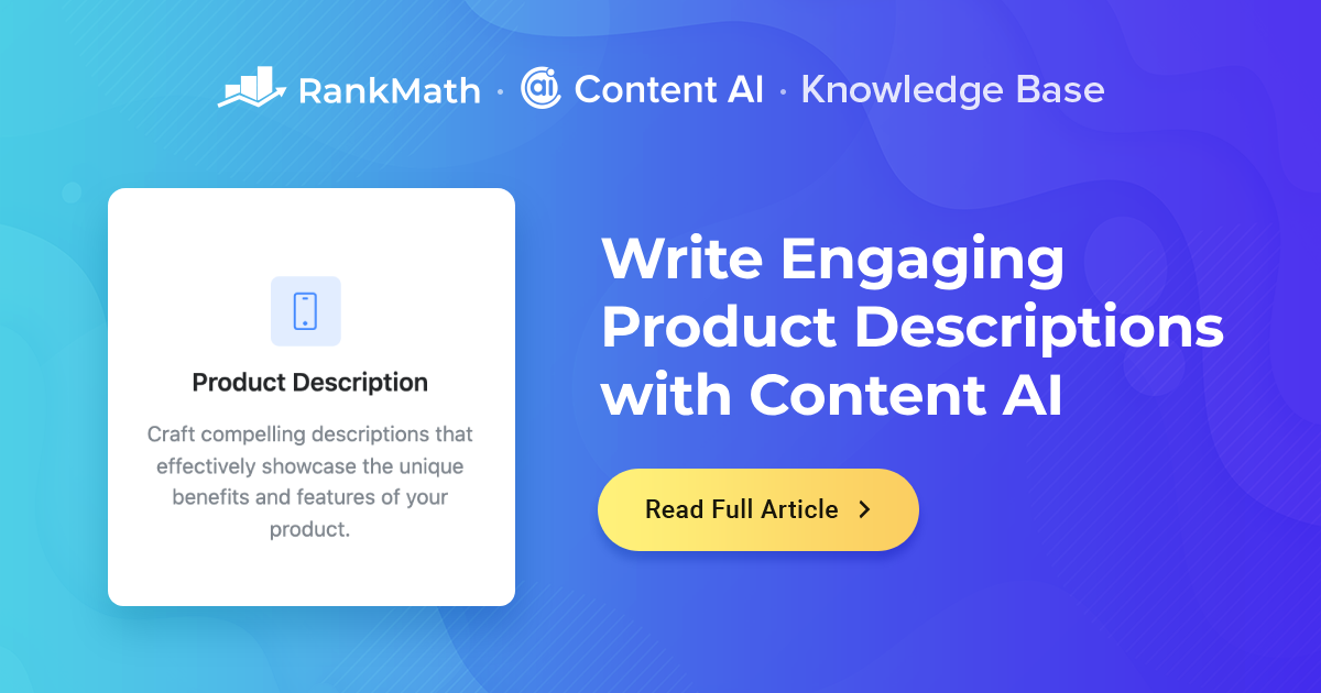 How to Write Engaging Product Descriptions With Content AI