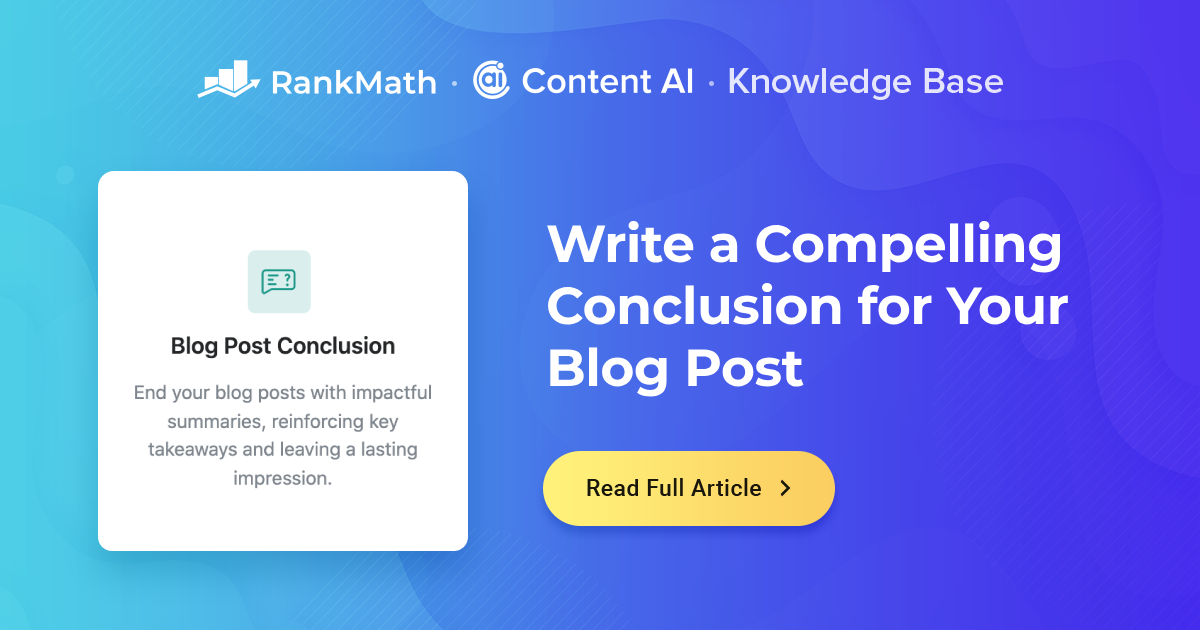 How to Write a Compelling Conclusion for Your Blog Post » Rank Math