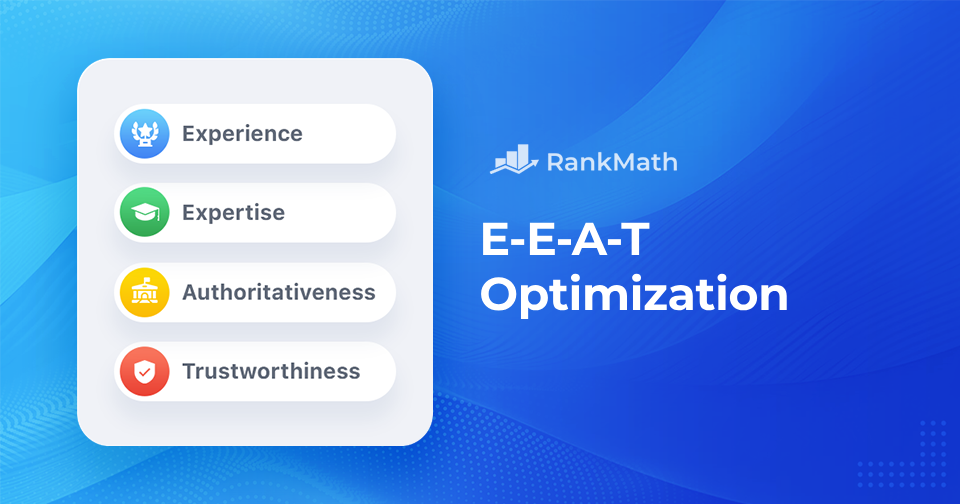 E-E-A-T Optimization: How to Rank Your Site Higher