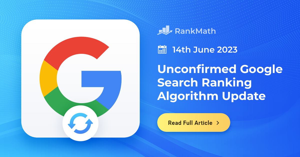 Unconfirmed Google Search Ranking Algorithm Update (14th June 2023 ...