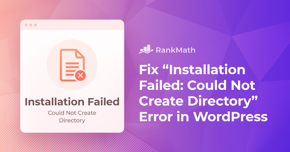 How to Fix the “Installation Failed: Could Not Create Directory” Error in WordPress » Rank Math