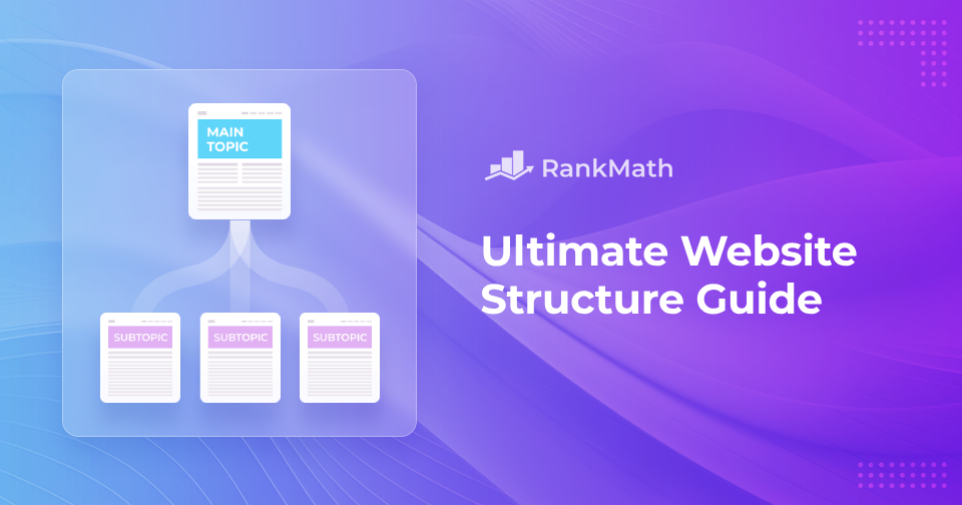 Website Structure: Ultimate Guide to Effective Web Organization » Rank Math