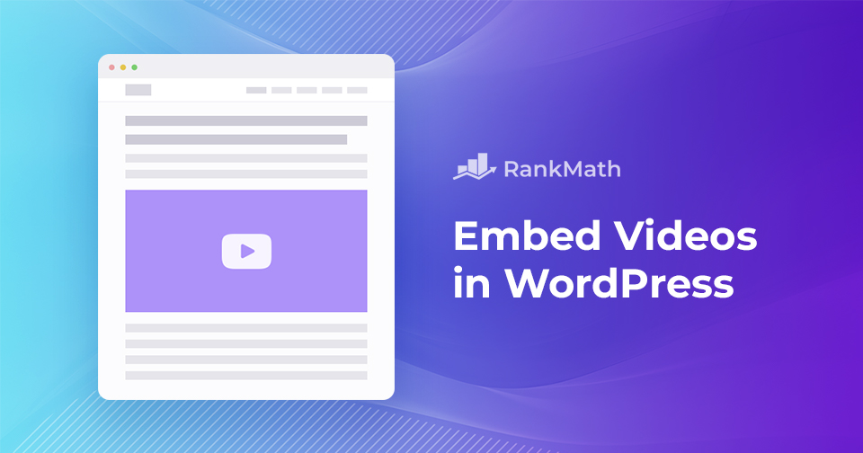 How to Embed Videos in WordPress [3 Easy Methods]