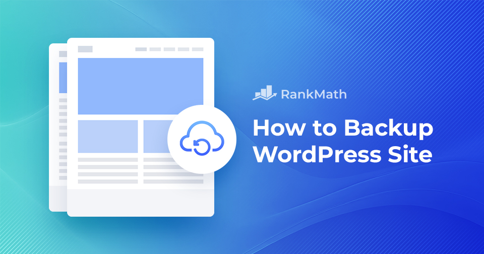 How to Create a WordPress Backup? [5 Easy Methods]