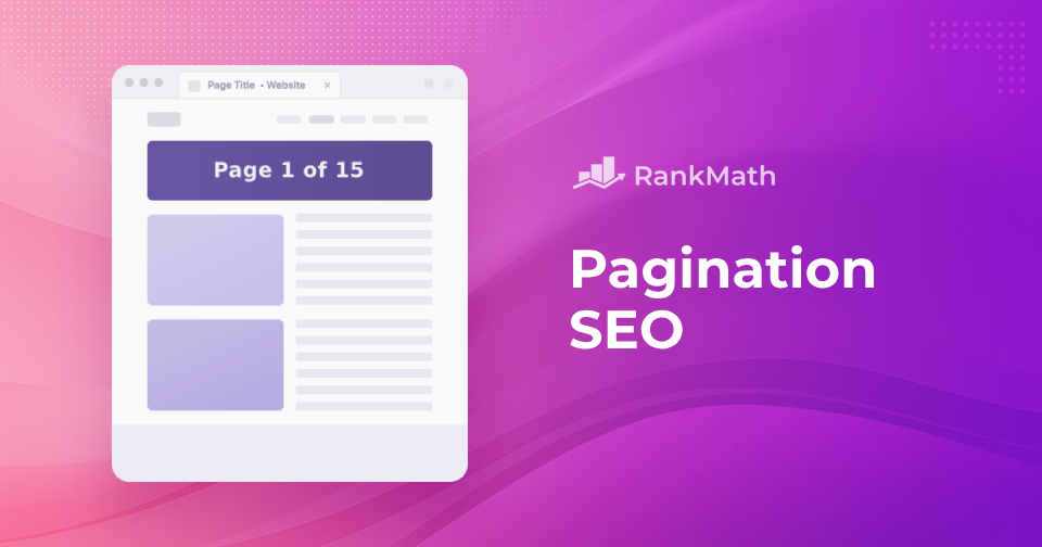 Pagination SEO: Optimize Your Site for Better Search Rankings » Rank Math