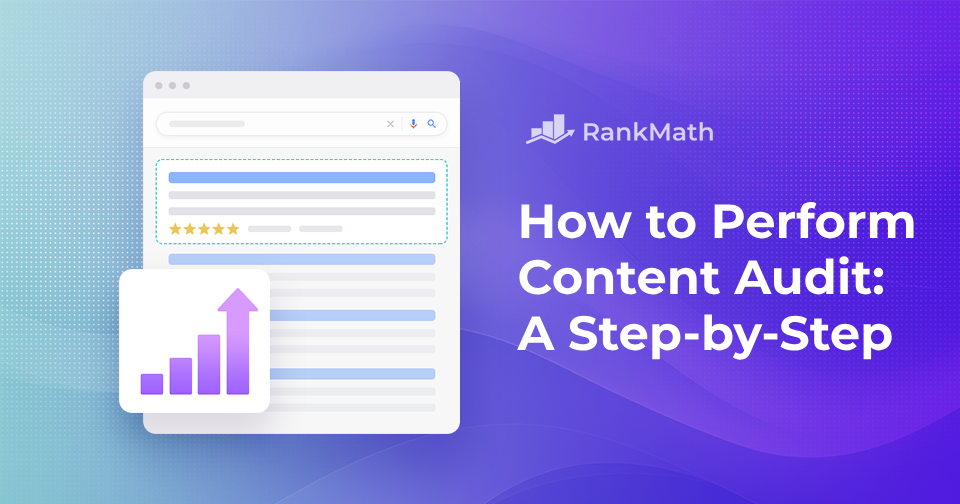 How to Perform Content Audit: A Step-by-Step Guide » Rank Math