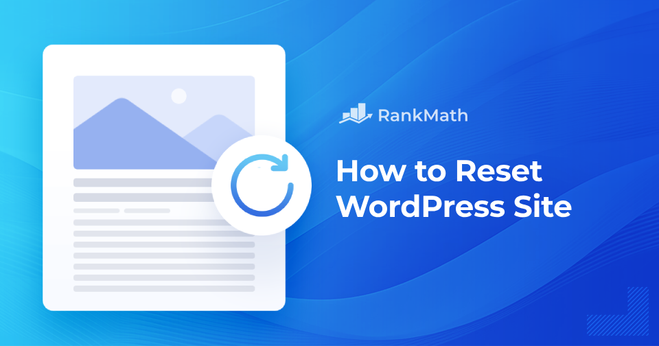 Step-by-Step Guide on How to Reset Your WordPress Site » Rank Math