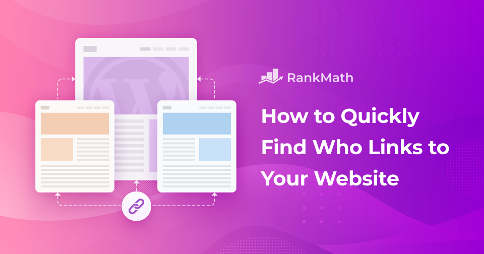 How to Quickly Find Who Links to Your Website » Rank Math