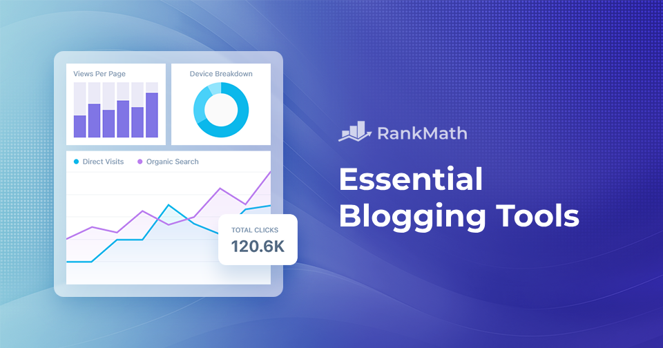 Essential Blogging Tools to Grow and Manage Successful Blog