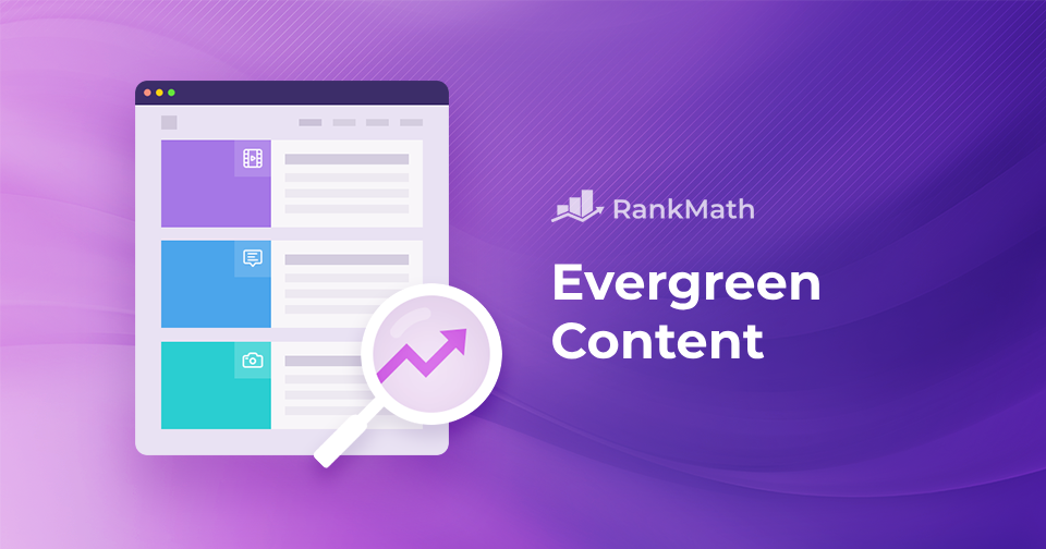 Evergreen Content: What It is & How to Create It
