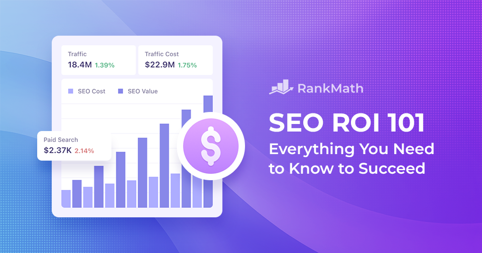 SEO ROI 101: Everything You Need to Know to Succeed