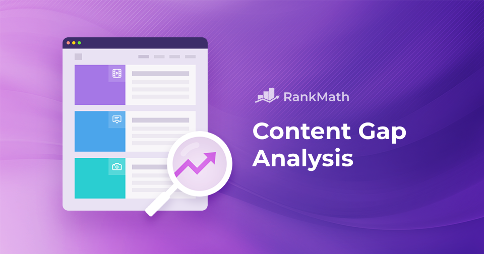 Content Gap Analysis: A Comprehensive Guide