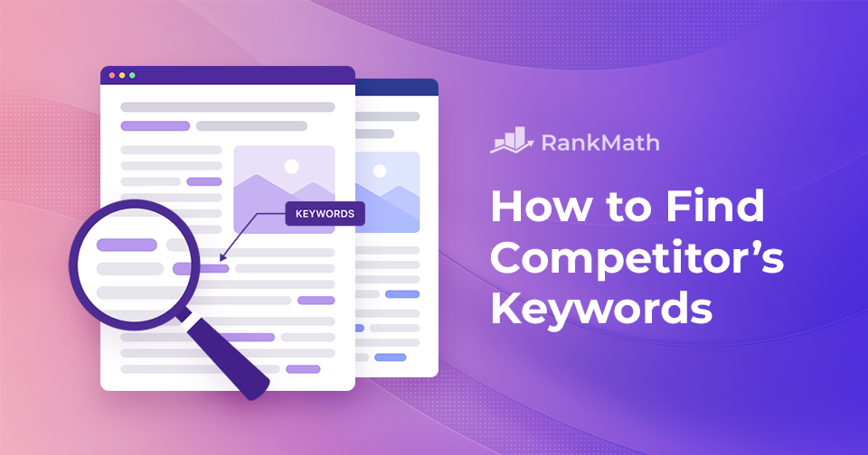 How to Easily Find & Analyze Competitor Keywords