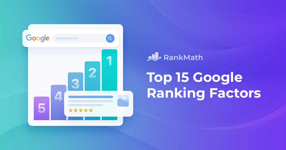 Top 15 Google Ranking Factors in 2024