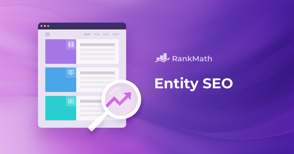 Entity SEO: An Ultimate Guide to Boost Your Search Visibility