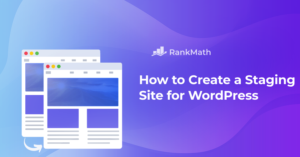 How to Create a Staging Site for WordPress (4 Easy Methods)