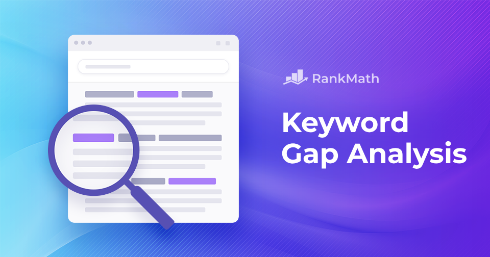 How to Perform an Effective Keyword Gap Analysis