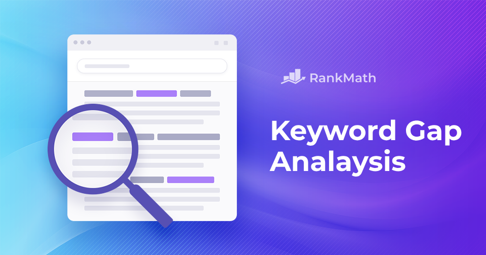 How to Perform an Effective Keyword Gap Analysis » Rank Math