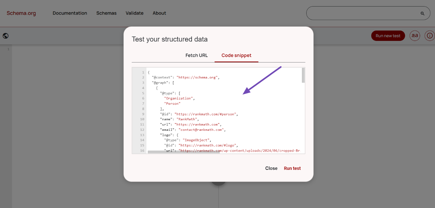 Test your schema markup code using the Schema Markup Validator tool