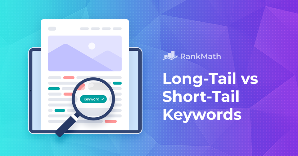 Long-Tail vs. Short-Tail Keywords: Finding the Balance for Effective SEO