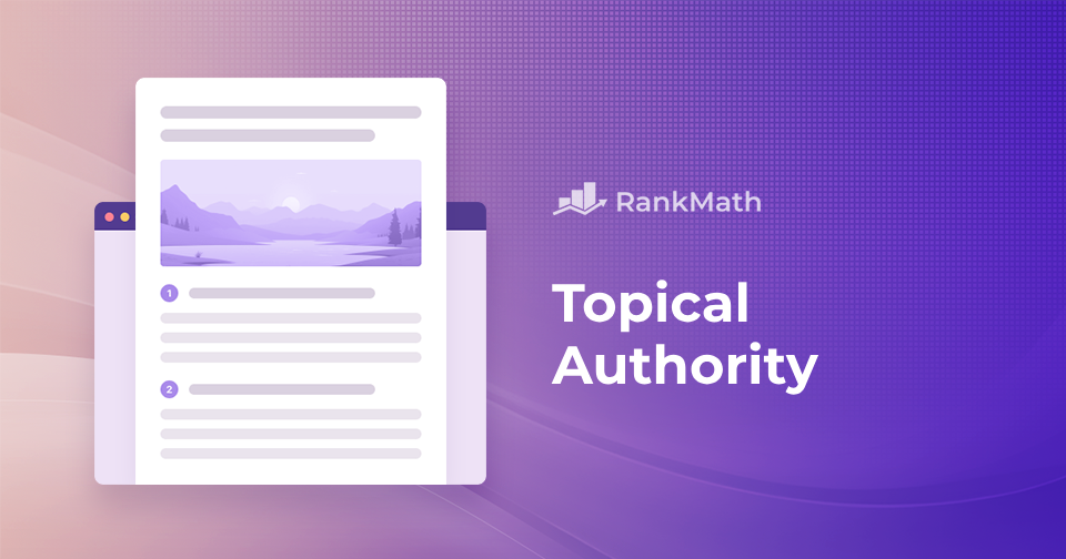 What is Topical Authority & How to Build It