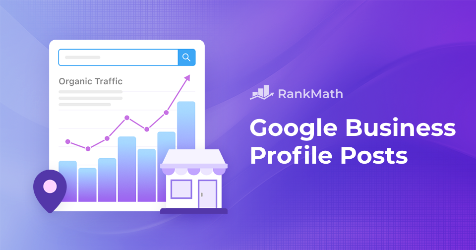 Google Business Profile Posts: A Comprehensive Guide