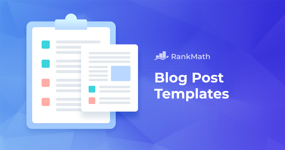 9 Blog Post Templates Every Bloggers Should Know » Rank Math