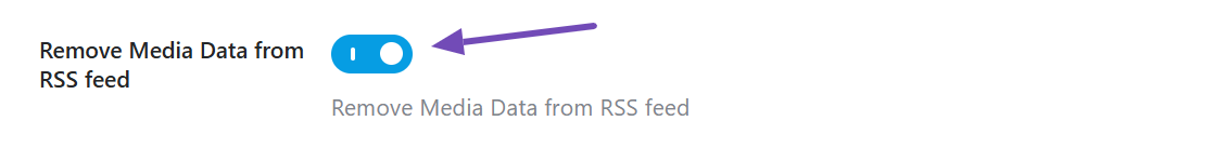 The Remove Media Data from RSS feed option